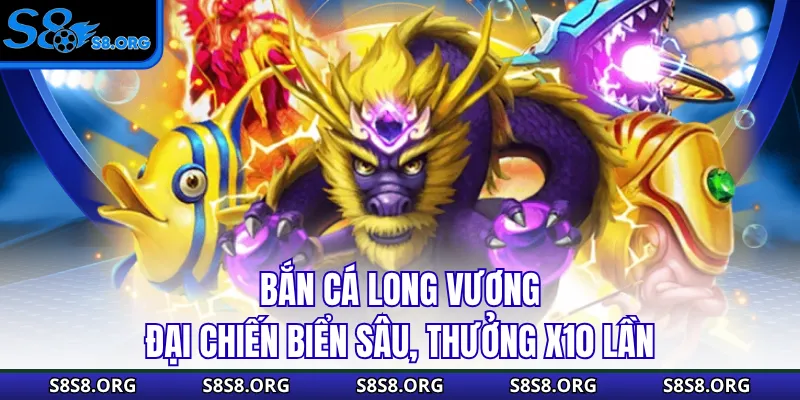 Bắn Cá Long Vương - Đại Chiến Biển Sâu, Thưởng X10 Lần