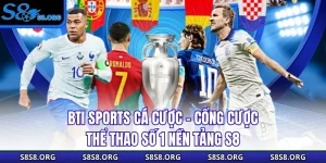 BTI Sports Cá Cược - Cổng Cược Thể Thao Số 1 Nền Tảng S8